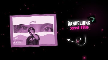 Dandelions edit - Instagram new trending dandelions reel edit #dandelions #xml_file #alightmotion 