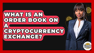 What Is An Order Book On A Cryptocurrency Exchange? - CryptoBasics360.com