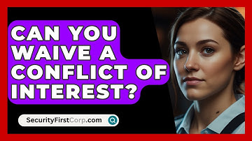 Can You Waive A Conflict Of Interest? - SecurityFirstCorp.com