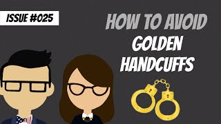 Career Advice: How to avoid Golden Handcuffs
