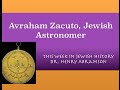 Avraham Zacuto, Jewish Astronomer (This Week in Jewish History) Dr. Henry Abramson