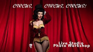 Circus Circus Circus!! Live Studio Photography Workshop - Cam Attree Photography