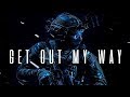 Military Motivation - "Get Out My Way" (2019 ᴴᴰ)