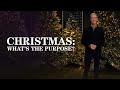 Christmas: What&#39;s the Purpose? // Andy Stanley