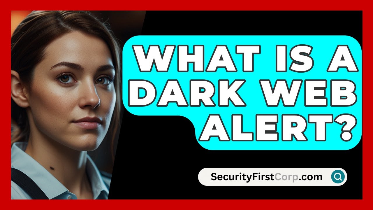 What Is A Dark Web Alert SecurityFirstCorp YouTube what-is-a-dark-web-alert-securityfirstcorp-youtube