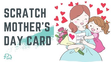 How to Make a Mother’s Day Card | Beginner Scratch Animation Tutorial