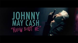 Johnny May Cash - "Know Bout Me" (Official Video)