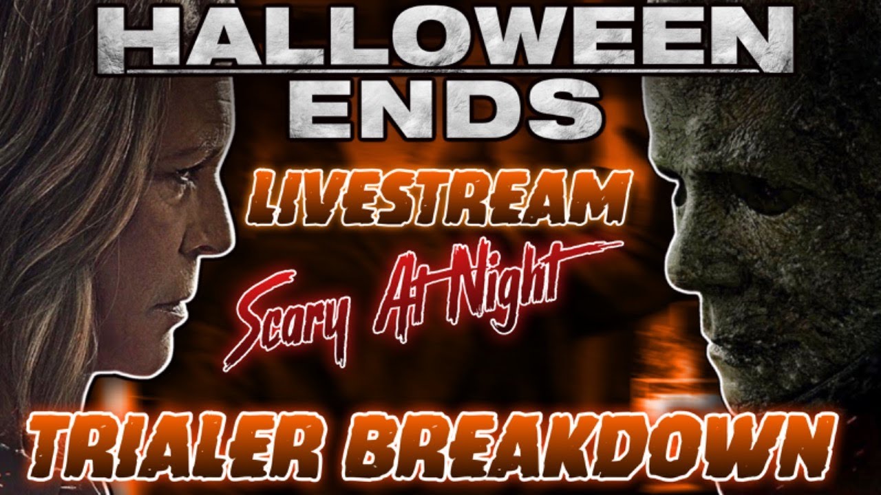 HALLOWEEN ENDS TRAILER BREAKDOWN PARTY!!!*LIVESTREAM ! YouTube