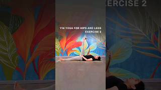 Yin Yoga For Hips And Legs| Exercise No - 02