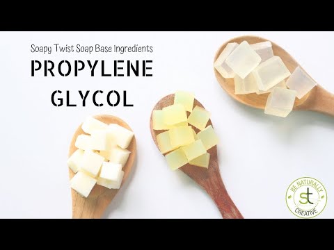Propylene Glycol - Ingredients used in Soapy Twist Bases ( Part