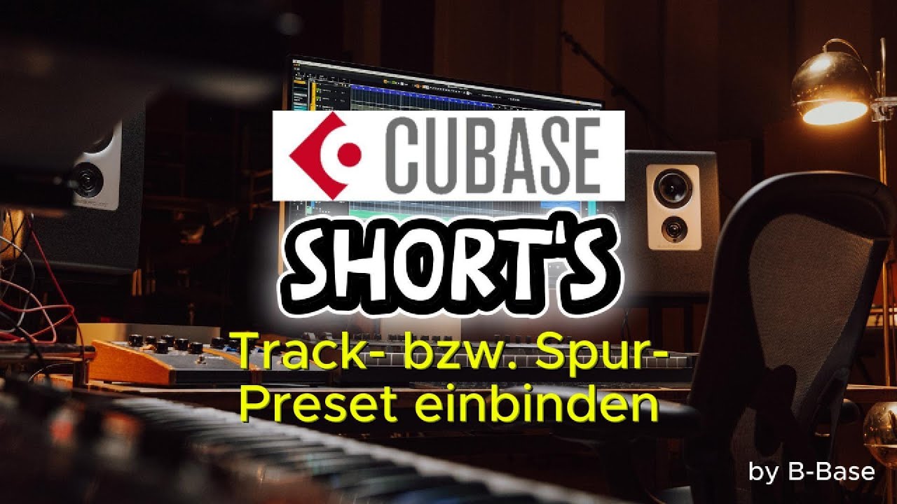 Cubase short Erklärung – Track- bzw. Spur- Preset Einbinden