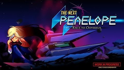 The Next Penelope: DEVLOG #1 (First video footage)