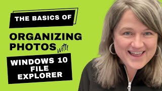 The Basics of Using Windows File Explorer to Organize Digital Photos