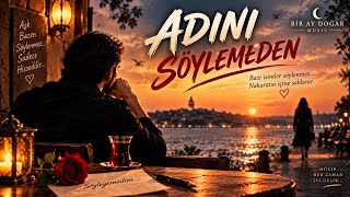 Adını Söylemeden Bir Ay Doğar 90Lar Arabesk Pop Duygusal Aşk Şarkısı