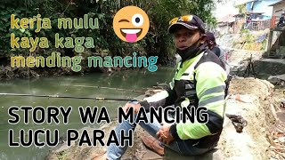 story wa mancing lucu [] ngakak