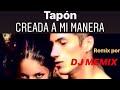 Tapn  creada a mi manera dj memix remix