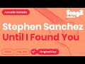 Stephen Sanchez Until I Found You Acoustic Karaoke Stephen Sanchez Until I Found You Acoustic Karaoke