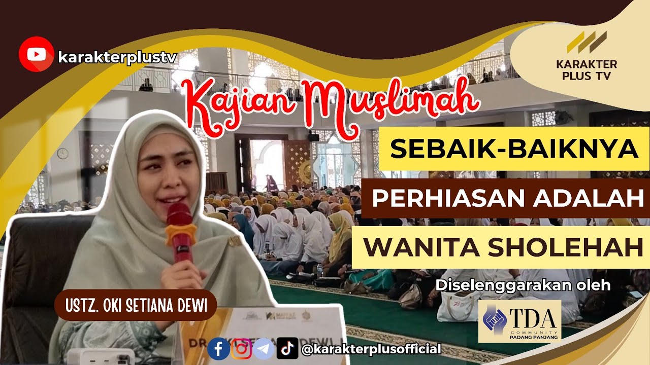 😇SEBAIK-BAIKNYA PERHIASAN ADALAH WANITA SHOLEHAH - BERSAMA USTZ. OKI SETIANA DEWI🥰