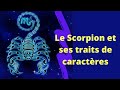 Le scorpion et ses traits de caractres