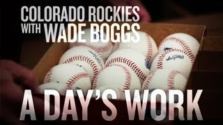 Colorado Rockies with Wade Boggs  A Day's Work