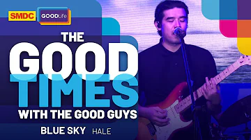 Hale Performs 'Blue Sky' Live on SMDC Good Times with the Good Guys