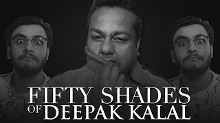 50 SHADES OF DEEPAK KALAL