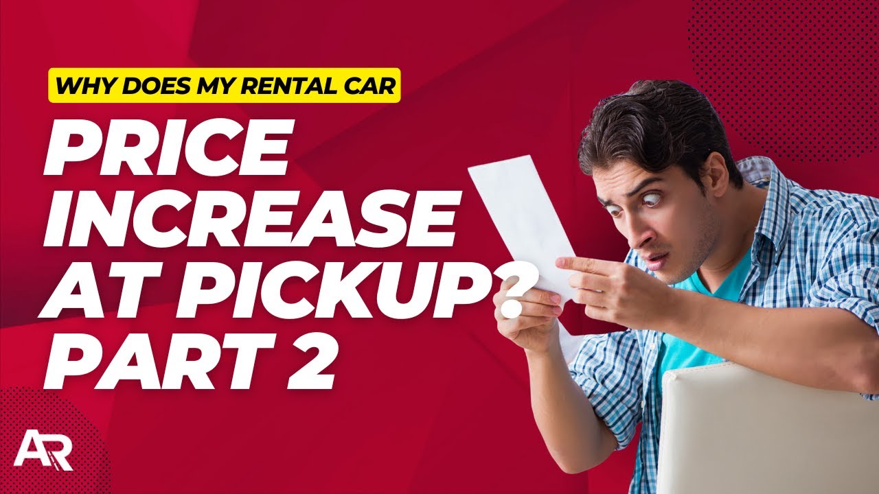 Why Does My Rental Price Increase At Checkout: Part 2 | AutoRentals.com