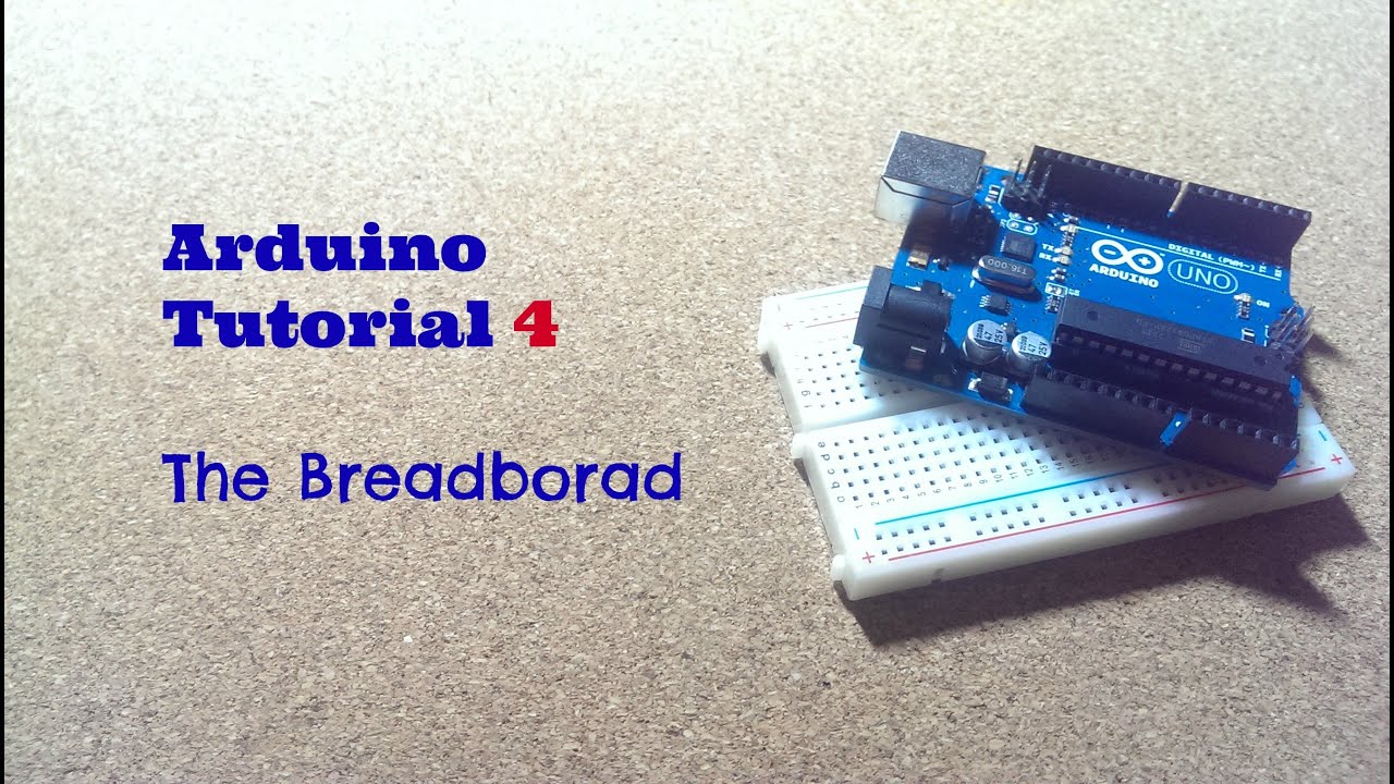 Arduino Tutorial 4 - The Breadboard - YouTube