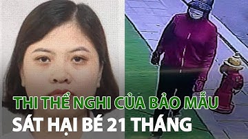Tìm thấy thi thể nghi của bảo mẫu sát hại bé 21 tháng tuổi| VTC14