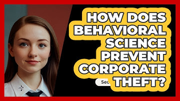 How Does Behavioral Science Prevent Corporate Theft? - SecurityFirstCorp.com