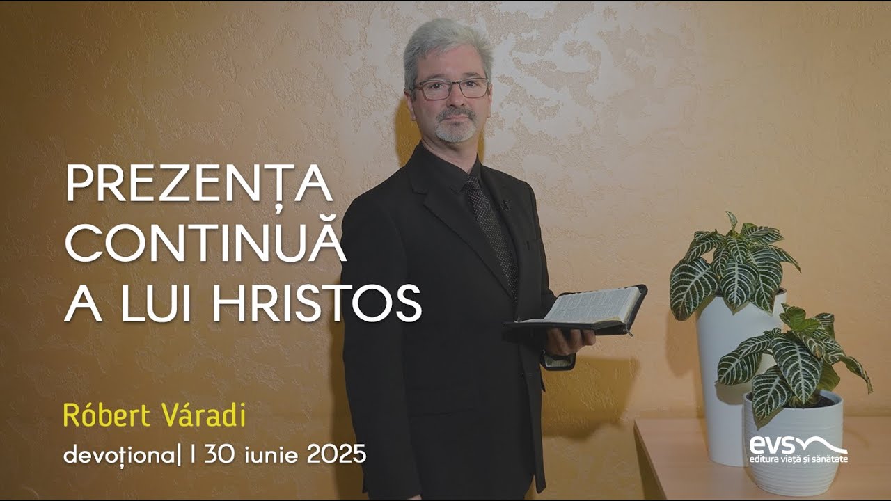 PREZENȚA CONTINUĂ A LUI HRISTOS