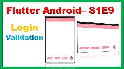 Flutter Android S1E9 : Login Validation - Email and Password