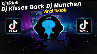 DJ KISSES BACK DJ MUNCHEN VIRAL TIK TOK TERBARU 2023!!