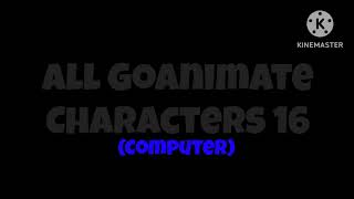 All GoAnimate Characters 16 (Computer)
