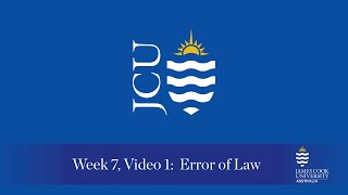 Week 7 Video 1 -  Error of Law