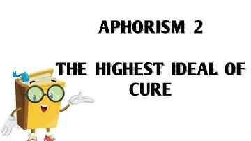 Aphorism 2 | The Highest Ideal of Cure | Organon of Medicine | Rapid | Gentle| Permanent | Cure