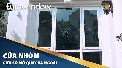 CỬA NHÔM | #CỬA SỔ MỞ QUAY RA NGOÀI + VÁCH KÍNH (PROFILE NHÔM #TECHNAL) | #EUROWINDOW | 4K
