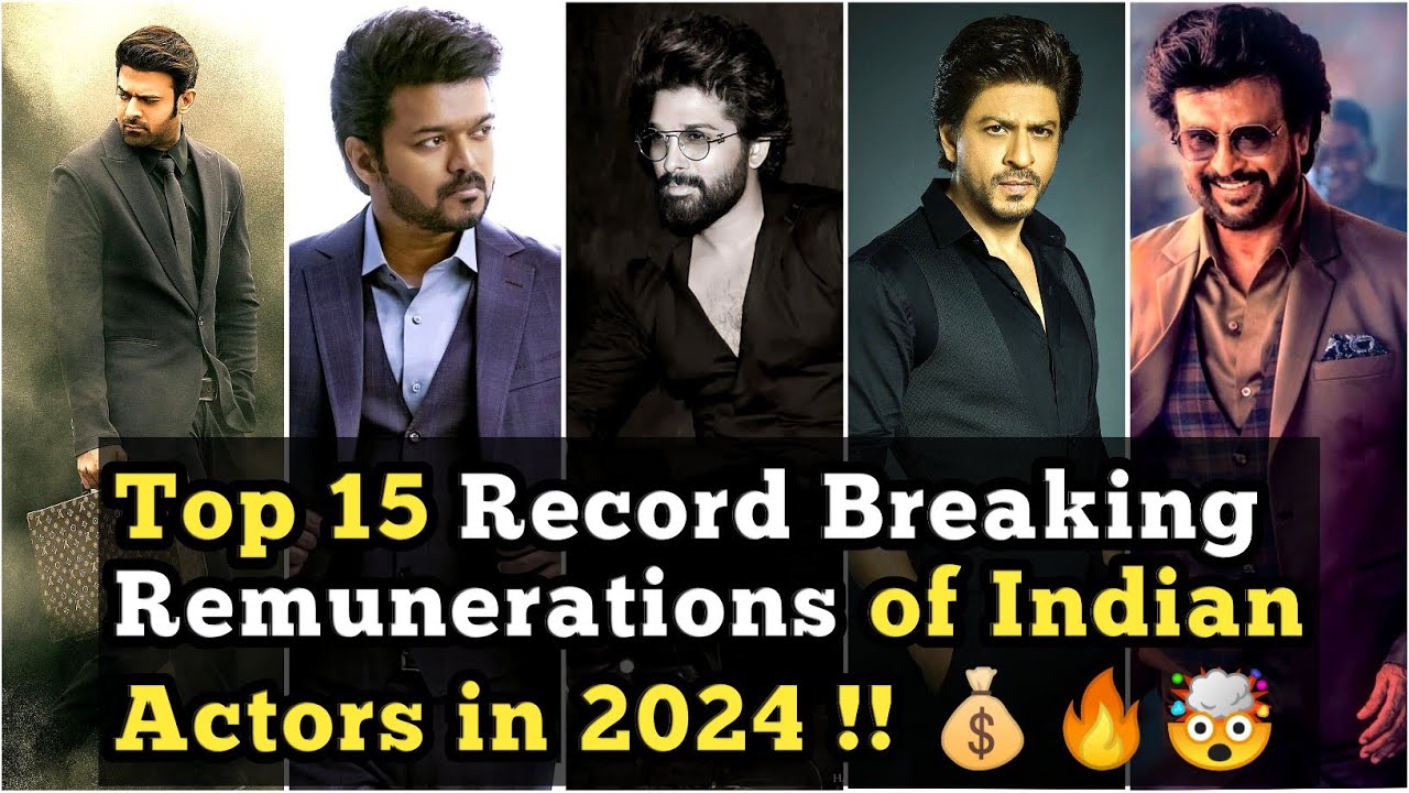 Top 15 Record Breaking Remunerations of Indian Actors 🔥🔥 || Who is the ...