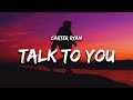 Carter ryan  talk to you lyrics