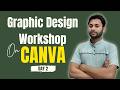 Graphic Design Workshop on Canva for Beginners | Full Canva Tutorial 2026 | Canva Editing