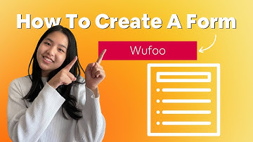 How To Create A Form on Wufoo | Data Collection Guide 2022