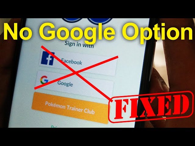 No GOOGLE OPTION in Pokemon Go [SOLVED] 