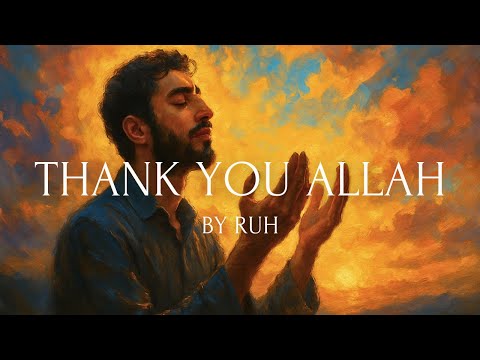 Thank You Allah Inspiring Nasheed Official Lyric Video RUH