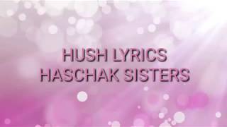Haschak Sisters - Hush Lyrics