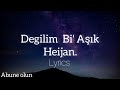 Heijan- Değilim Bi Aşık (lyrics)