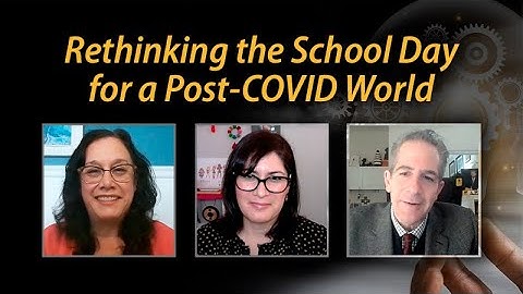 Rethinking the School Day for a Post-COVID World - Creative Conversations