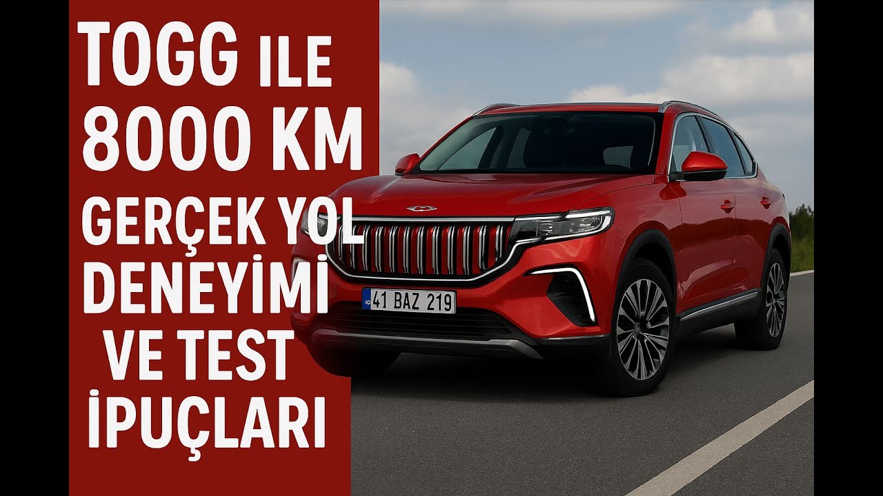 “TOGG ile Uzun Yol Deneyimi: 8000 KM’de Öğrendiklerim”