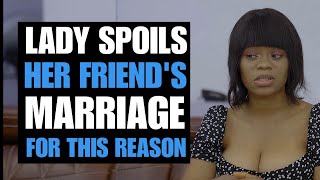 LADY SPOILS FRIEND'S MARRIAGE, (Then This Happened...) Moci Studios