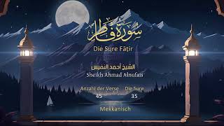 035 | Die Sure Fāṭir | Sheikh Ahmad Alnufais