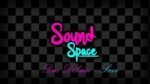 DM Dokuro - Save (Sound Space Custom Map)